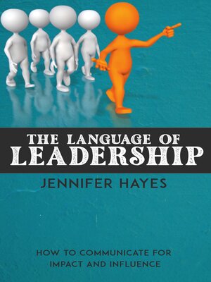 cover image of The Language of Leadership--How to Communicate for Impact and Influence